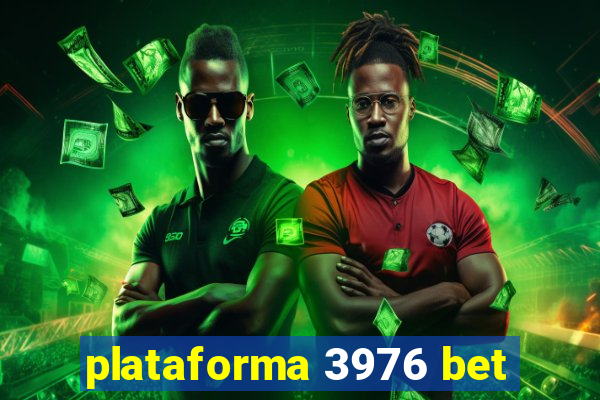 plataforma 3976 bet